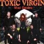 Toxic Virgin : Mad Desire Toxic Virgin : Mad Desire